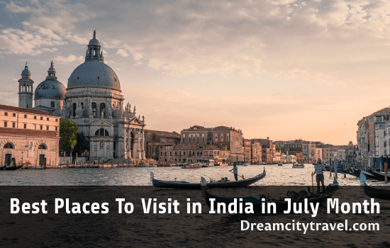 Best Places to visit in India in July month