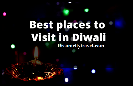 Best Places to visit in Diwali