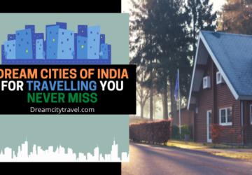 Dream Cities Of India For Travelling You Never Miss