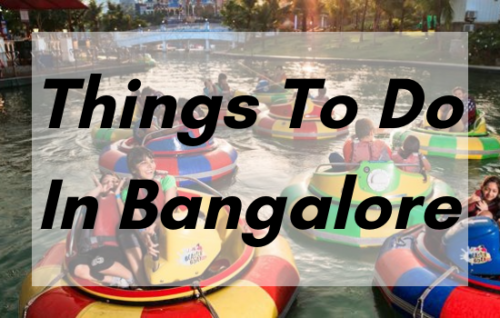 Things To Do In Bangalore