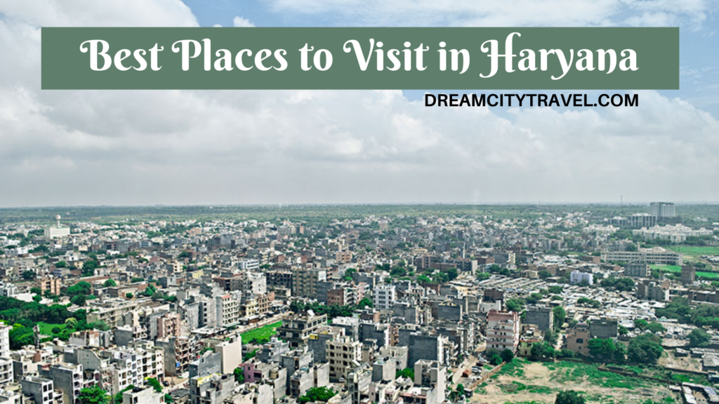 Best Places to Visit in Haryana
